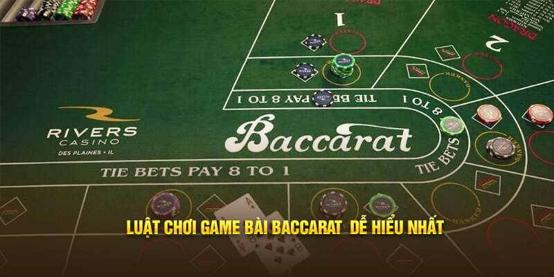 Luật chơi game bài Baccarat dễ hiểu nhất